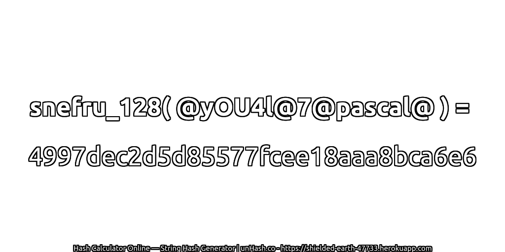 snefru_128( @yOU4l@7@pascal@ ) = 4997dec2d5d85577fcee18aaa8bca6e6 | unHash.co