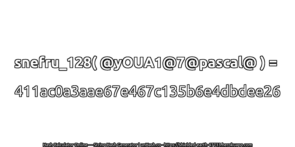 snefru_128( @yOUA1@7@pascal@ ) = 411ac0a3aae67e467c135b6e4dbdee26 | unHash.co