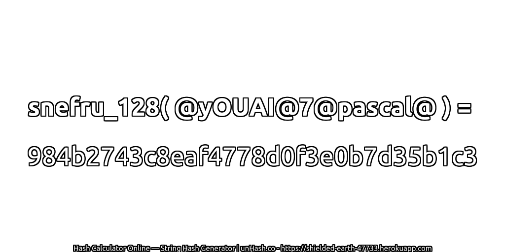 snefru_128( @yOUAI@7@pascal@ ) = 984b2743c8eaf4778d0f3e0b7d35b1c3 | unHash.co