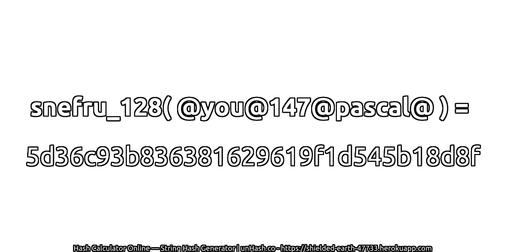 snefru_128( @you@147@pascal@ ) = 5d36c93b836381629619f1d545b18d8f | unHash.co
