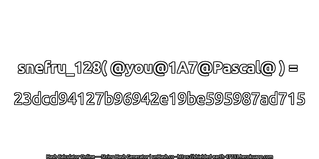 snefru_128( @you@1A7@Pascal@ ) = 23dcd94127b96942e19be595987ad715 | unHash.co