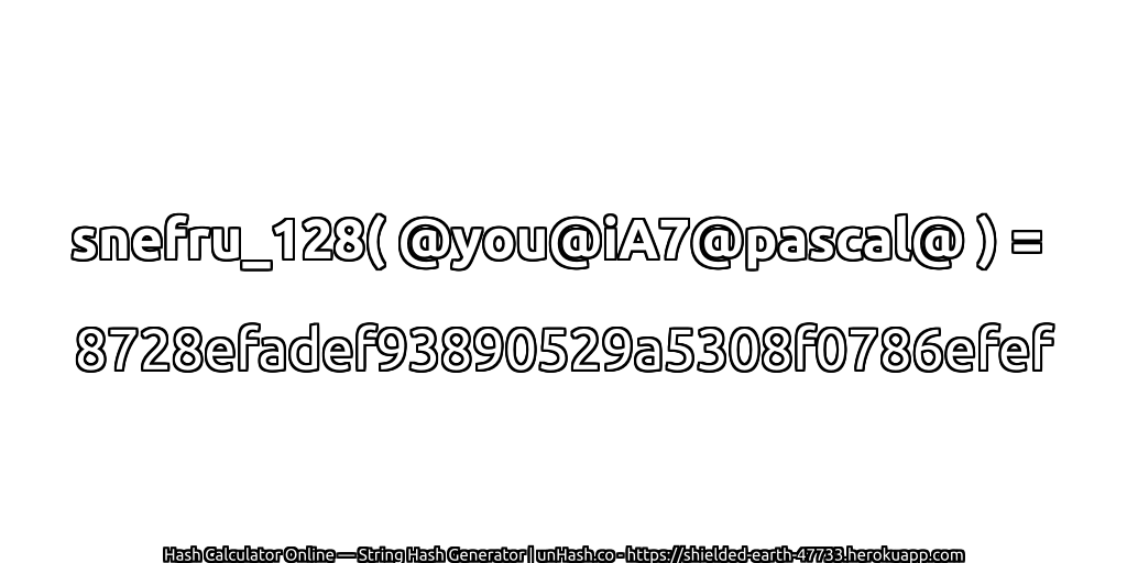 snefru_128( @you@iA7@pascal@ ) = 8728efadef93890529a5308f0786efef | unHash.co
