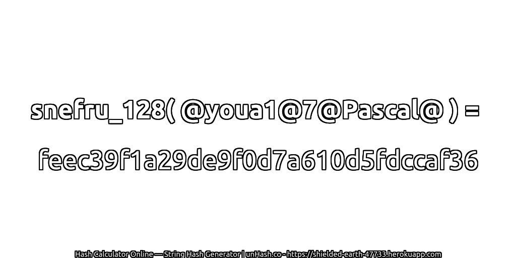 snefru_128( @youa1@7@Pascal@ ) = feec39f1a29de9f0d7a610d5fdccaf36 | unHash.co