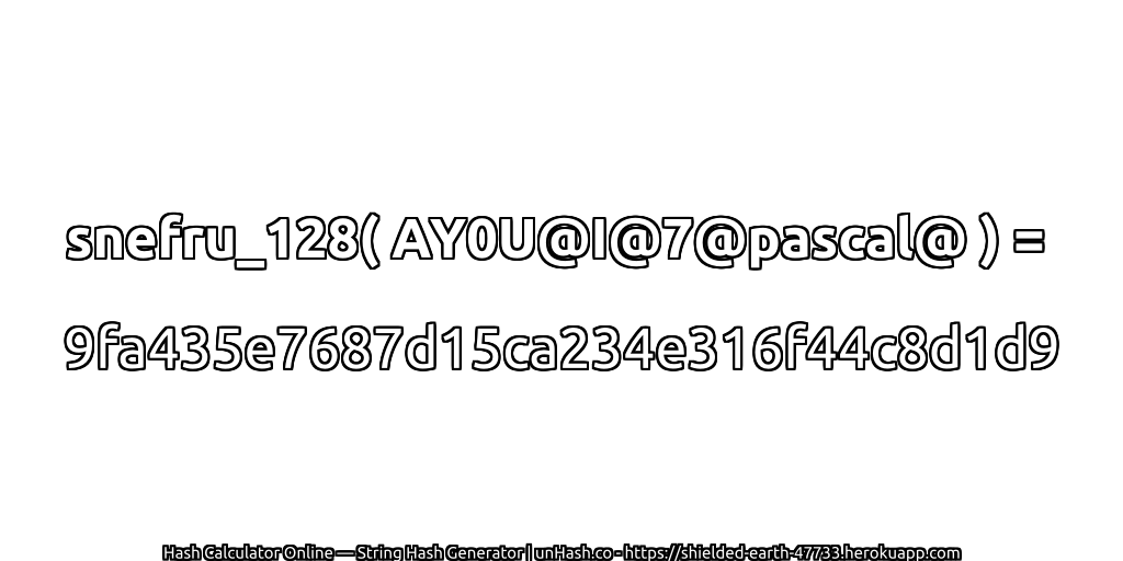snefru_128( AY0U@I@7@pascal@ ) = 9fa435e7687d15ca234e316f44c8d1d9 | unHash.co