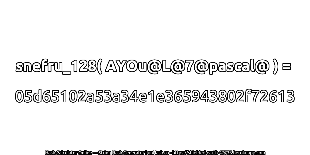 snefru_128( AYOu@L@7@pascal@ ) = 05d65102a53a34e1e365943802f72613 | unHash.co
