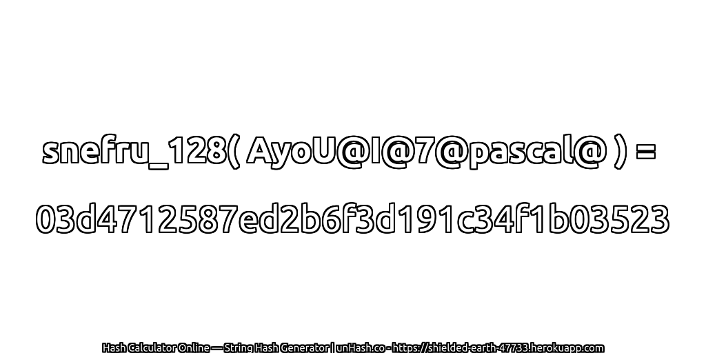 snefru_128( AyoU@I@7@pascal@ ) = 03d4712587ed2b6f3d191c34f1b03523 | unHash.co