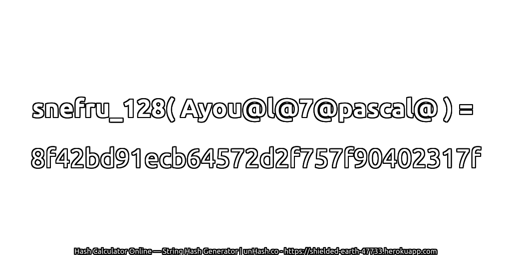 snefru_128( Ayou@l@7@pascal@ ) = 8f42bd91ecb64572d2f757f90402317f | unHash.co
