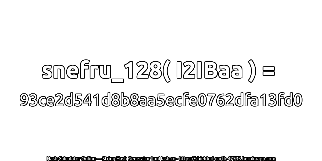 snefru_128( I2IBaa ) = 93ce2d541d8b8aa5ecfe0762dfa13fd0 | unHash.co