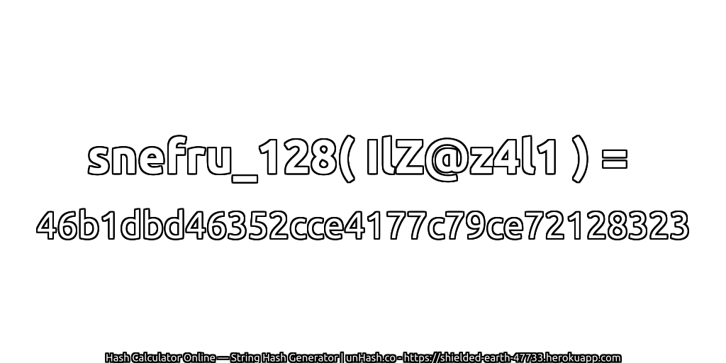 snefru_128( IlZ@z4l1 ) = 46b1dbd46352cce4177c79ce72128323 | unHash.co