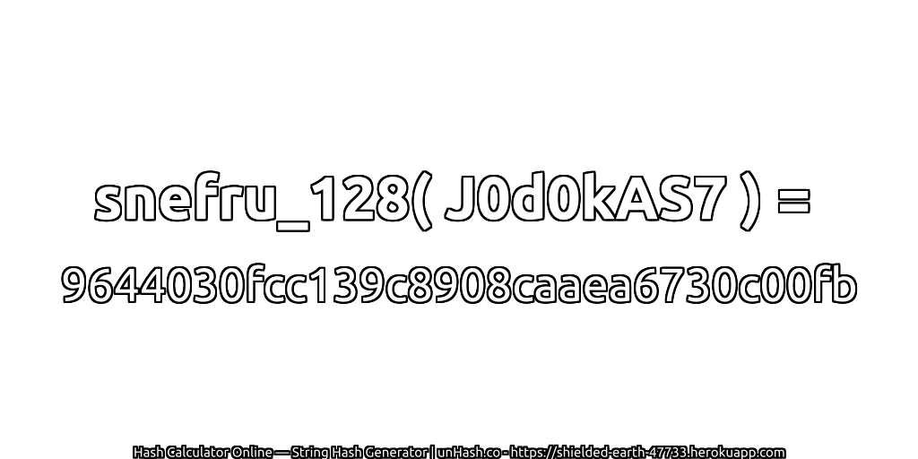 snefru_128( J0d0kAS7 ) = 9644030fcc139c8908caaea6730c00fb | unHash.co