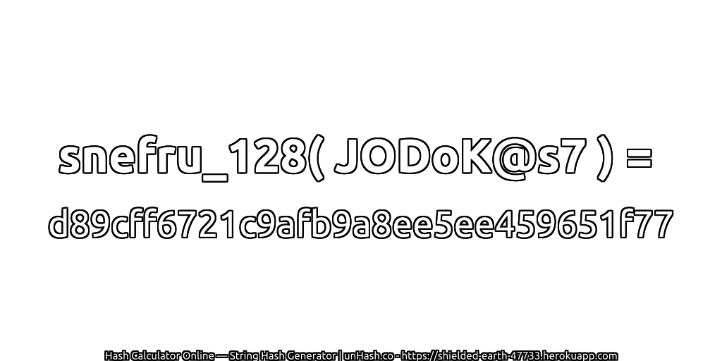 snefru_128( JODoK@s7 ) = d89cff6721c9afb9a8ee5ee459651f77 | unHash.co