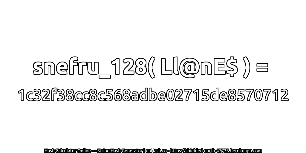 snefru_128( Ll@nE$ ) = 1c32f38cc8c568adbe02715de8570712 | unHash.co