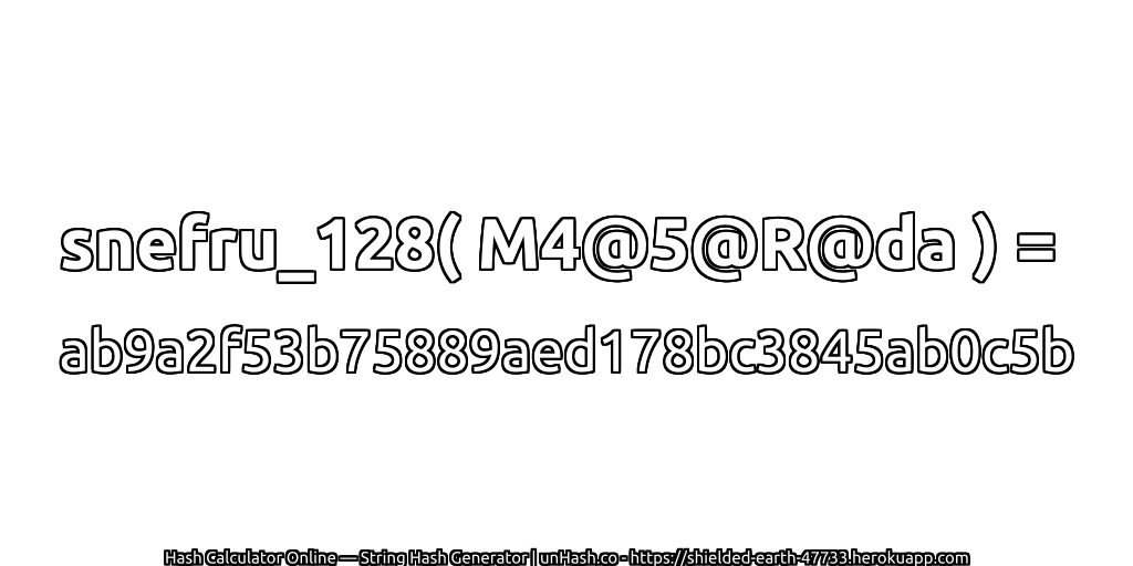 snefru_128( M4@5@R@da ) = ab9a2f53b75889aed178bc3845ab0c5b | unHash.co