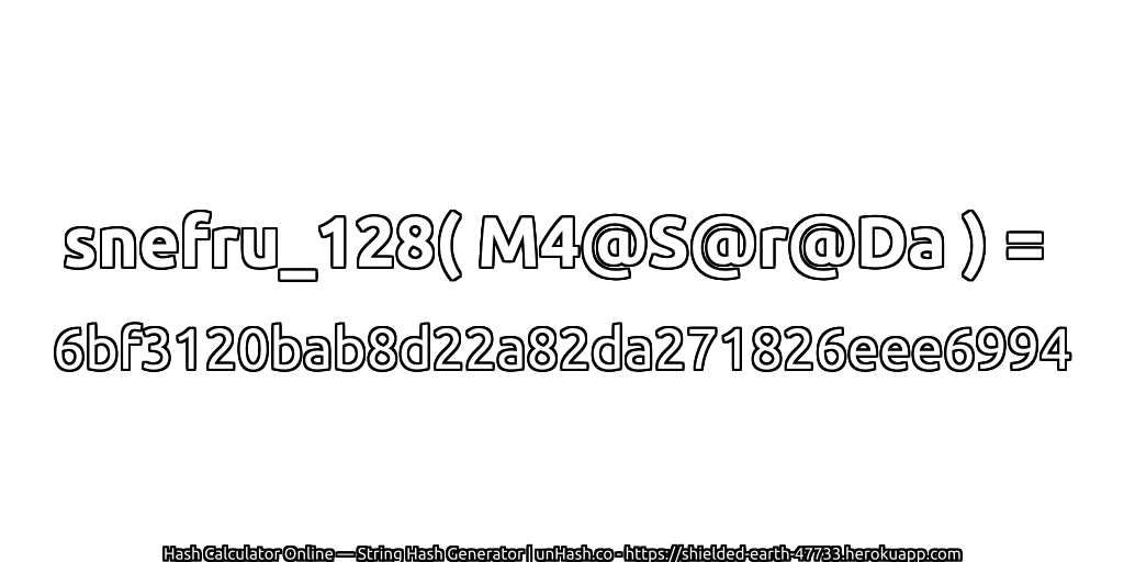 snefru_128( M4@S@r@Da ) = 6bf3120bab8d22a82da271826eee6994 | unHash.co