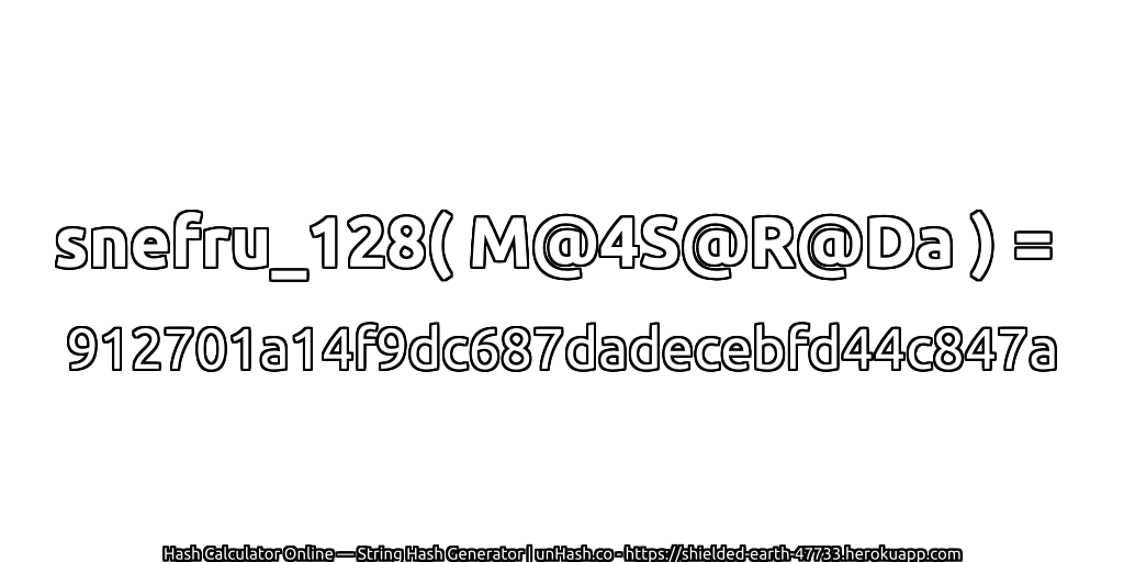 snefru_128( M@4S@R@Da ) = 912701a14f9dc687dadecebfd44c847a | unHash.co