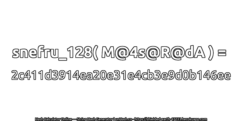 snefru_128( M@4s@R@dA ) = 2c411d3914ea20e31e4cb3e9d0b146ee | unHash.co