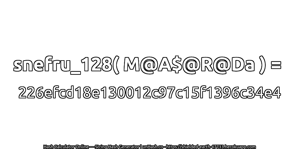 snefru_128( M@A$@R@Da ) = 226efcd18e130012c97c15f1396c34e4 | unHash.co