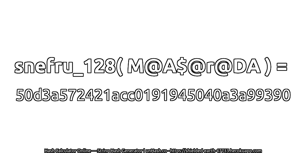 snefru_128( M@A$@r@DA ) = 50d3a572421acc0191945040a3a99390 | unHash.co