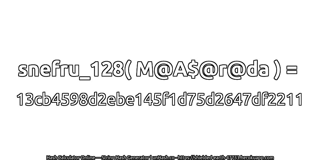 snefru_128( M@A$@r@da ) = 13cb4598d2ebe145f1d75d2647df2211 | unHash.co