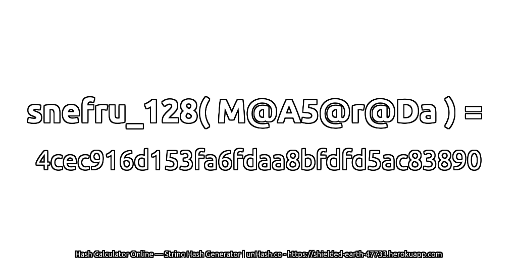 snefru_128( M@A5@r@Da ) = 4cec916d153fa6fdaa8bfdfd5ac83890 | unHash.co