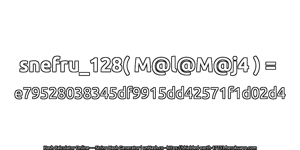 snefru_128( M@l@M@j4 ) = e79528038345df9915dd42571f1d02d4 | unHash.co