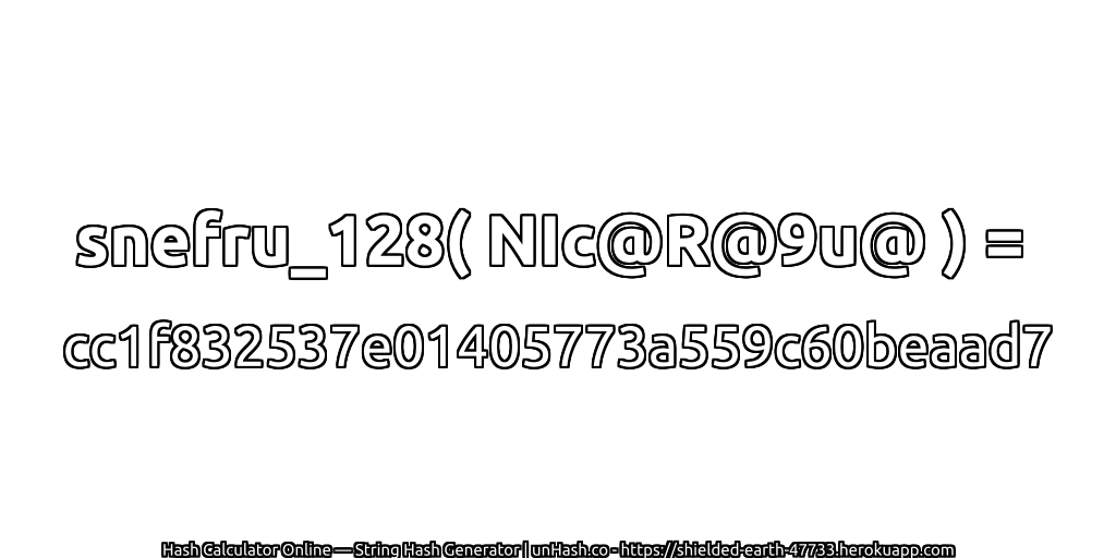 snefru_128( NIc@R@9u@ ) = cc1f832537e01405773a559c60beaad7 | unHash.co