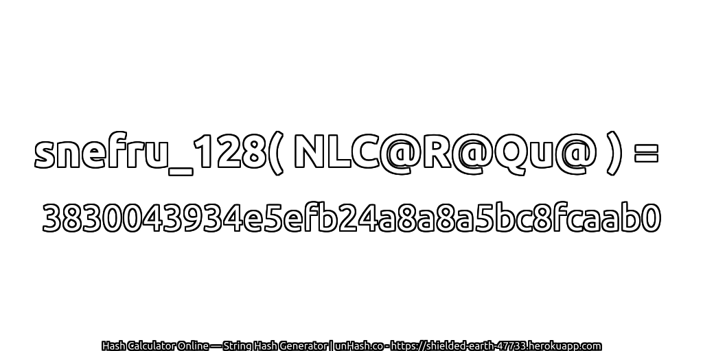 snefru_128( NLC@R@Qu@ ) = 3830043934e5efb24a8a8a5bc8fcaab0 | unHash.co