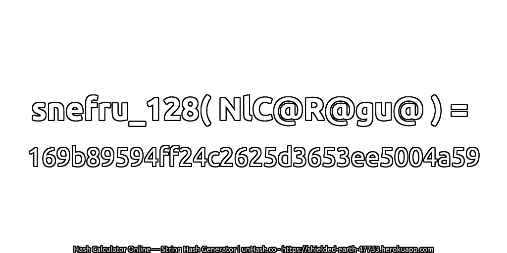 snefru_128( NlC@R@gu@ ) = 169b89594ff24c2625d3653ee5004a59 | unHash.co