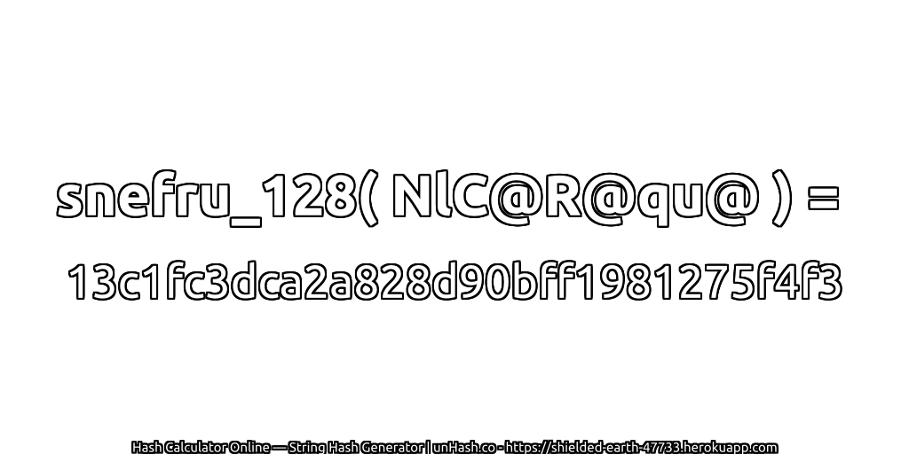 snefru_128( NlC@R@qu@ ) = 13c1fc3dca2a828d90bff1981275f4f3 | unHash.co