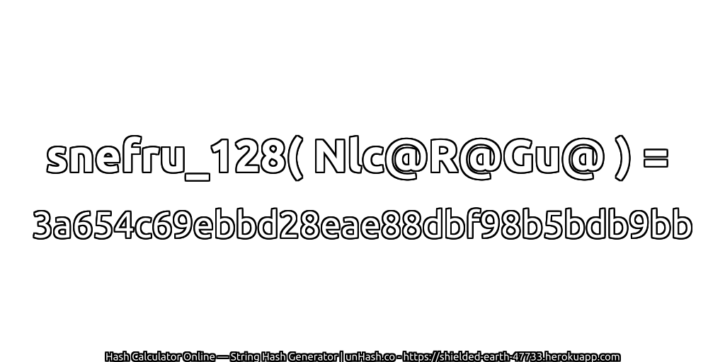 snefru_128( Nlc@R@Gu@ ) = 3a654c69ebbd28eae88dbf98b5bdb9bb | unHash.co