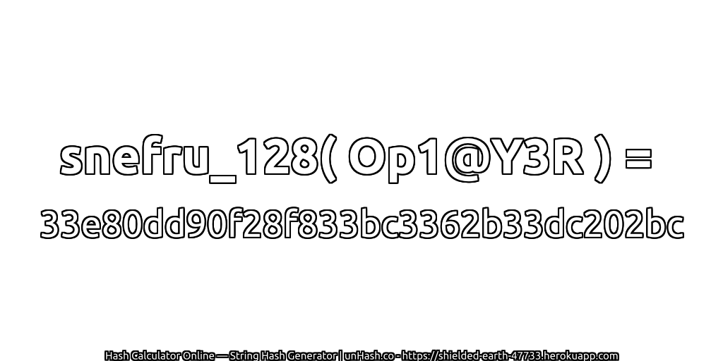 snefru_128( Op1@Y3R ) = 33e80dd90f28f833bc3362b33dc202bc | unHash.co
