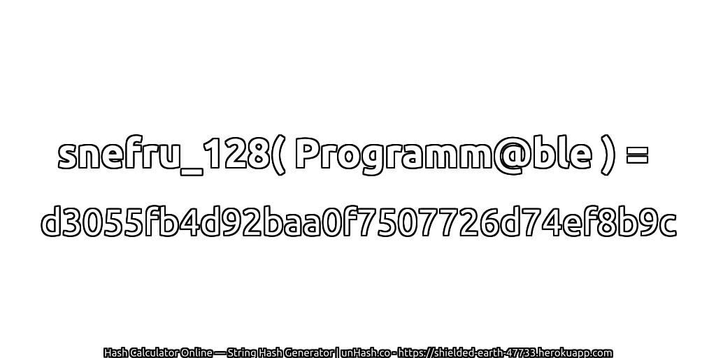 snefru_128( Programm@ble ) = d3055fb4d92baa0f7507726d74ef8b9c | unHash.co