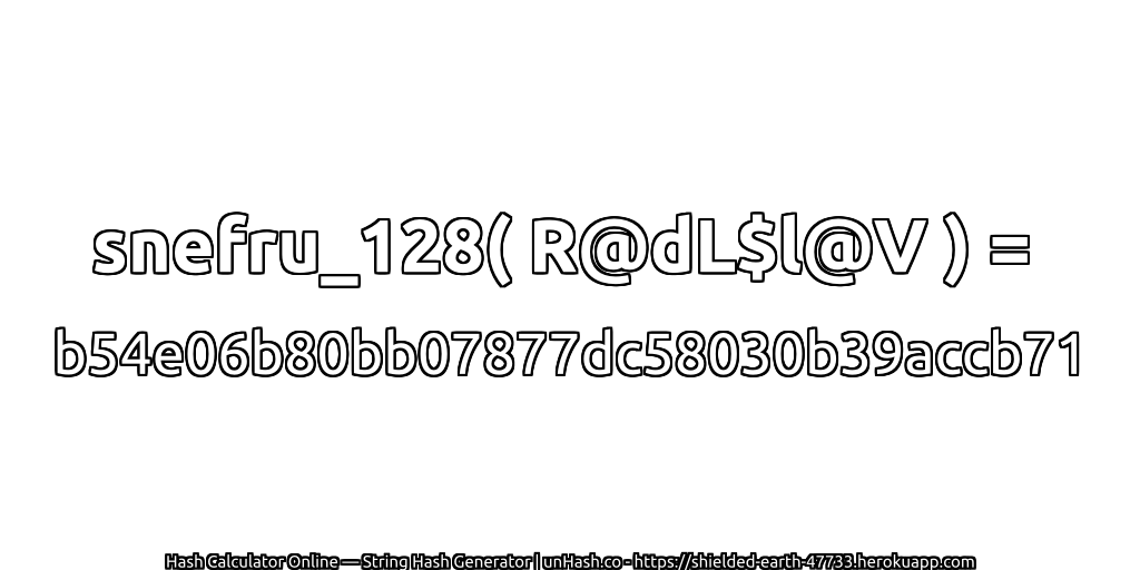 snefru_128( R@dL$l@V ) = b54e06b80bb07877dc58030b39accb71 | unHash.co