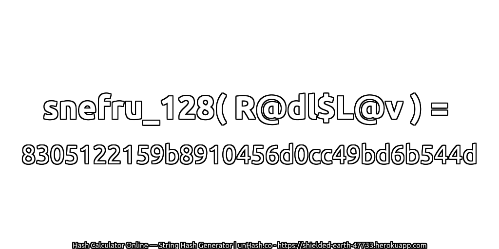 snefru_128( R@dl$L@v ) = 8305122159b8910456d0cc49bd6b544d | unHash.co