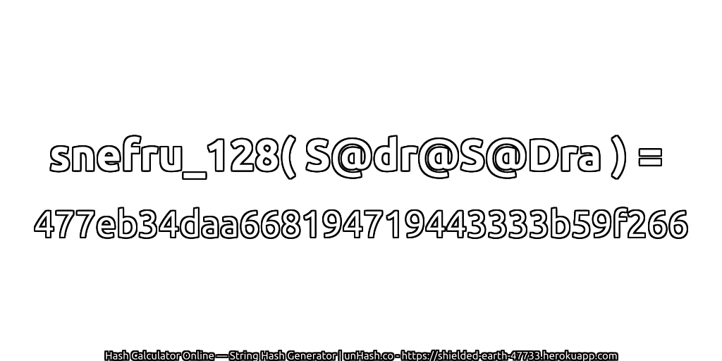 snefru_128( S@dr@S@Dra ) = 477eb34daa668194719443333b59f266 | unHash.co