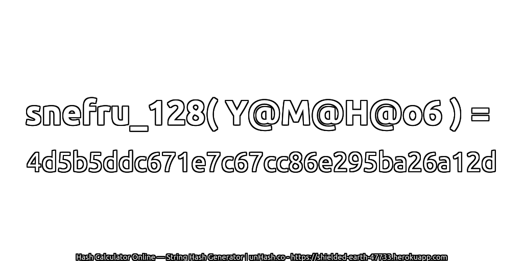 snefru_128( Y@M@H@o6 ) = 4d5b5ddc671e7c67cc86e295ba26a12d | unHash.co
