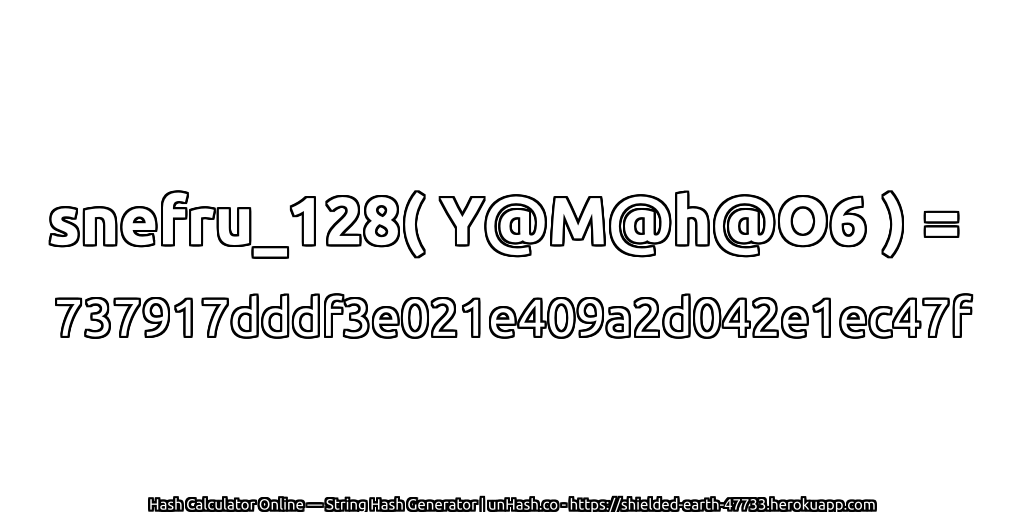 snefru_128( Y@M@h@O6 ) = 737917dddf3e021e409a2d042e1ec47f | unHash.co