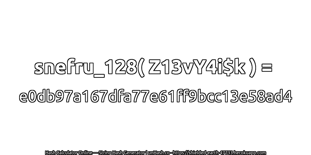 snefru_128( Z13vY4i$k ) = e0db97a167dfa77e61ff9bcc13e58ad4 | unHash.co