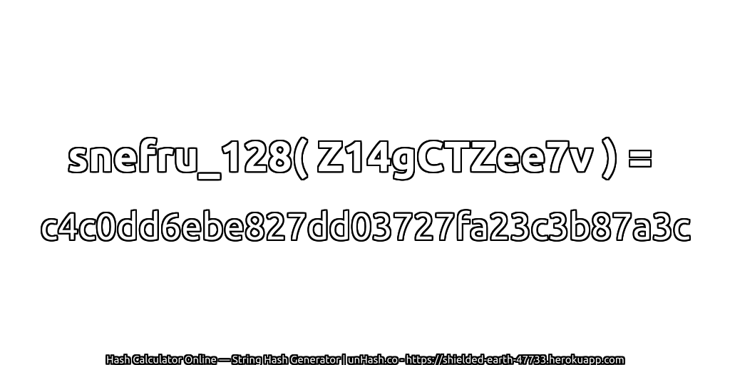 snefru_128( Z14gCTZee7v ) = c4c0dd6ebe827dd03727fa23c3b87a3c | unHash.co