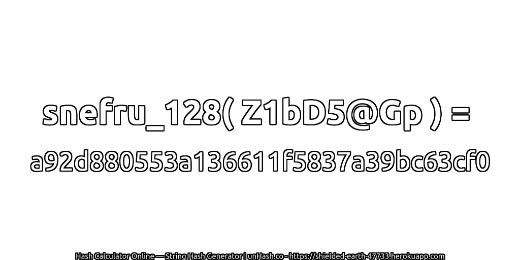 snefru_128( Z1bD5@Gp ) = a92d880553a136611f5837a39bc63cf0 | unHash.co