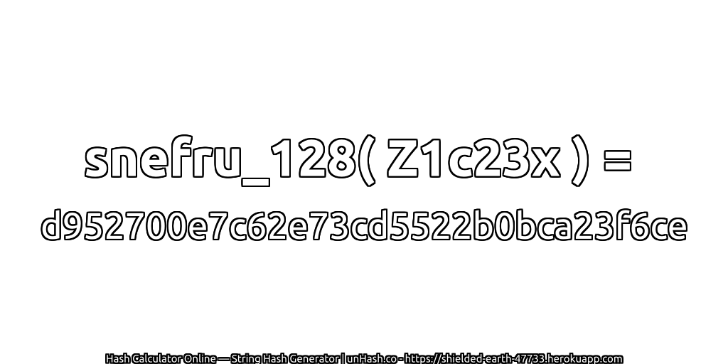 snefru_128( Z1c23x ) = d952700e7c62e73cd5522b0bca23f6ce | unHash.co