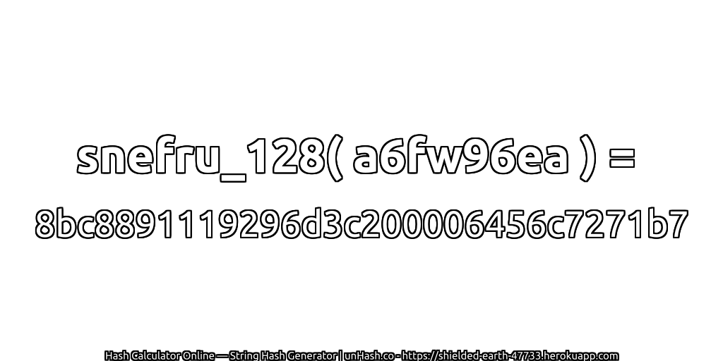 snefru_128( a6fw96ea ) = 8bc8891119296d3c200006456c7271b7 | unHash.co