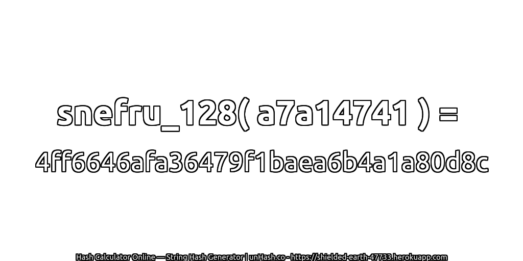 snefru_128( a7a14741 ) = 4ff6646afa36479f1baea6b4a1a80d8c | unHash.co