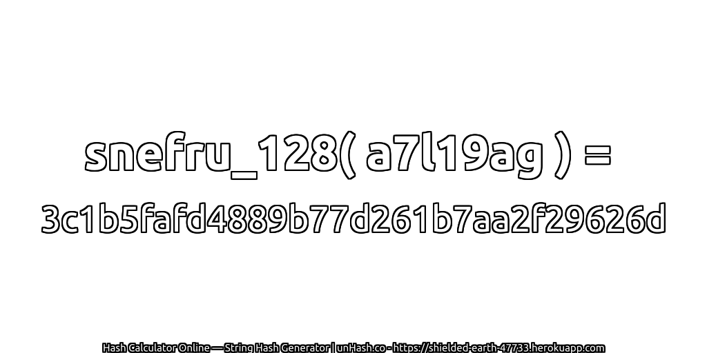 snefru_128( a7l19ag ) = 3c1b5fafd4889b77d261b7aa2f29626d | unHash.co