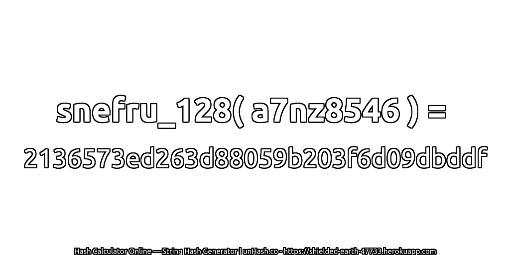 snefru_128( a7nz8546 ) = 2136573ed263d88059b203f6d09dbddf | unHash.co