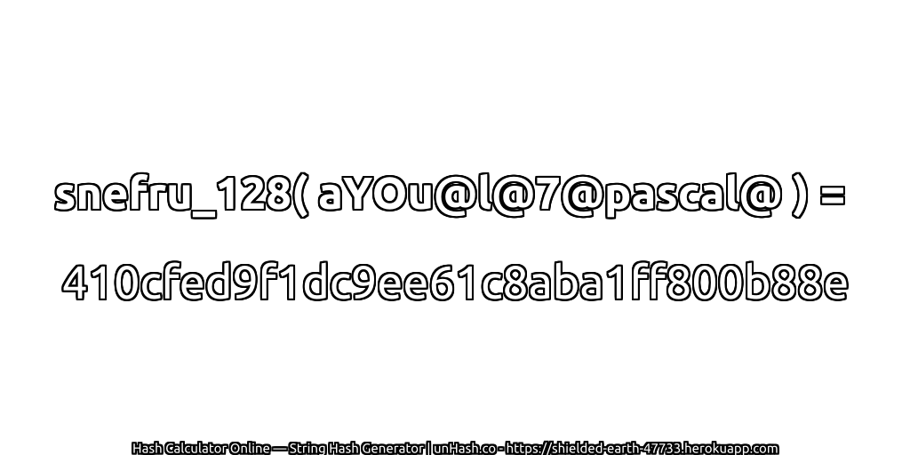 snefru_128( aYOu@l@7@pascal@ ) = 410cfed9f1dc9ee61c8aba1ff800b88e | unHash.co