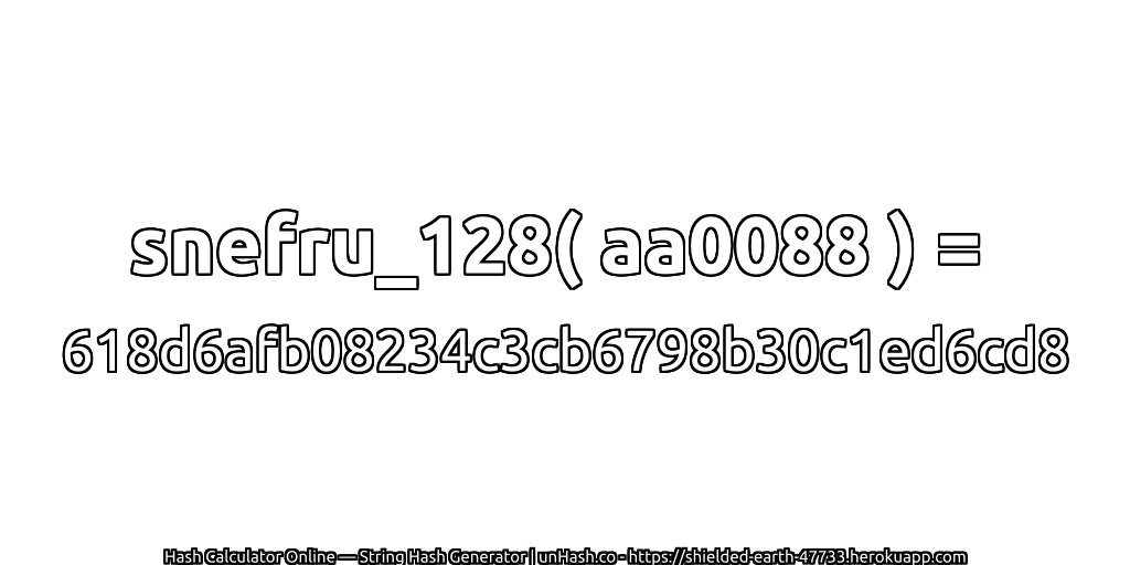 snefru_128( aa0088 ) = 618d6afb08234c3cb6798b30c1ed6cd8 | unHash.co