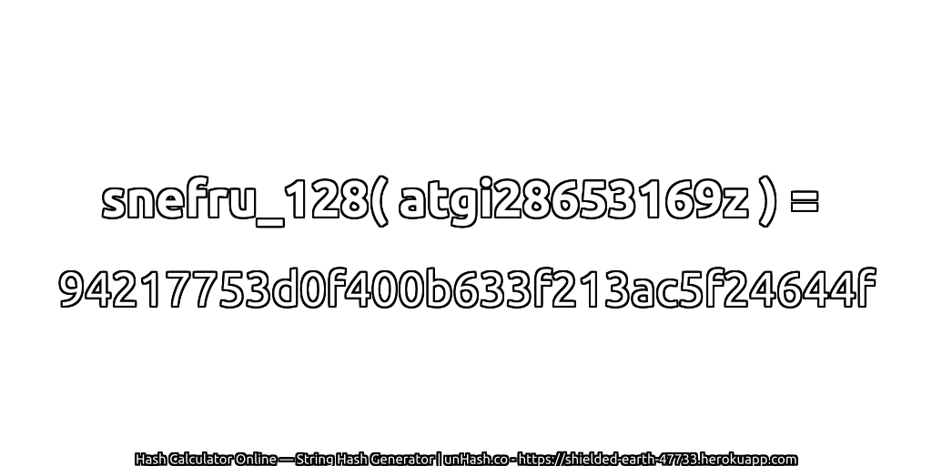 snefru_128( atgi28653169z ) = 94217753d0f400b633f213ac5f24644f | unHash.co