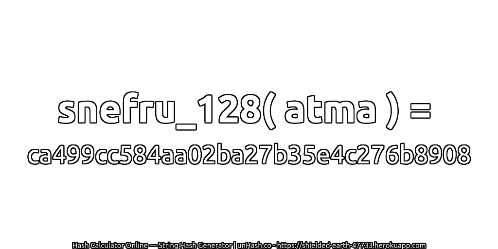 snefru_128( atma ) = ca499cc584aa02ba27b35e4c276b8908 | unHash.co