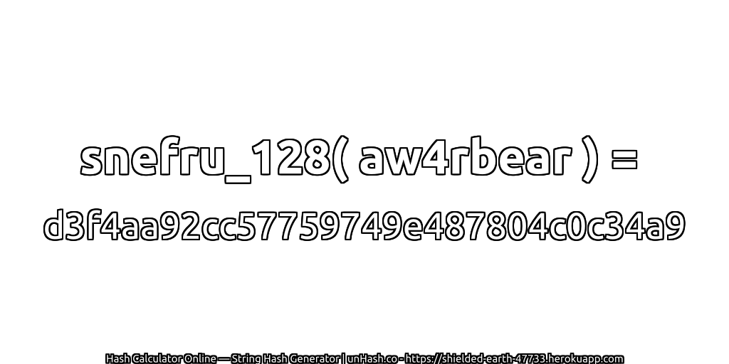 snefru_128( aw4rbear ) = d3f4aa92cc57759749e487804c0c34a9 | unHash.co